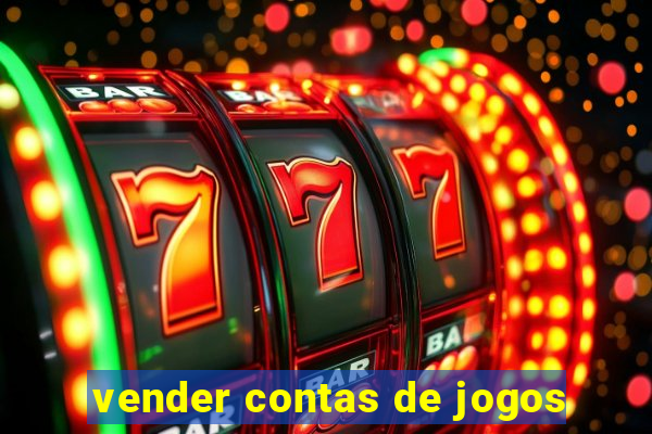 vender contas de jogos